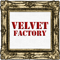 VELVET FACTORY
